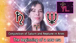 ♈️🔥Conjunction of Saturn and Neptune in Aries | The beginning of a new era