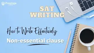 Non-essential Clause Practice | SAT Writing | Min | Prestige Institute