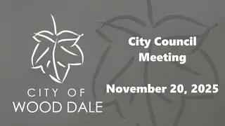 City of Wood Dale: 11/20/2025 City Council Meeting
