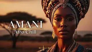 Afro Chill Relaxation Mix 🌙 AMANI | Soothing Female Vocals for Stress Relief
