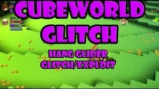 CubeWorld Exploit/Glitch Super Fast HangGlider