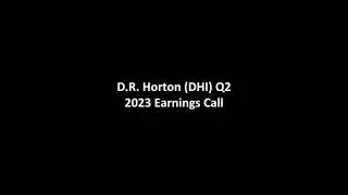 D.R. Horton $DHI Q2 2023 Earnings Call
