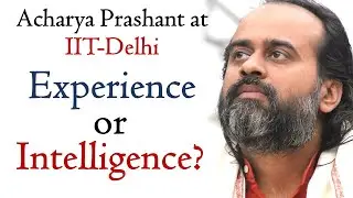 Does experience give intelligence? || Acharya Prashant, with youth (2013)
