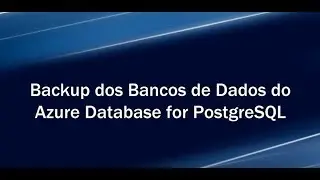 Azure database for PostgreSQL databases Backup