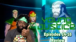 YOUNG JUSTICE PHANTOMS - Episode 14, 15 & 16 Review | COINCIDENCE OR CALCULATED?