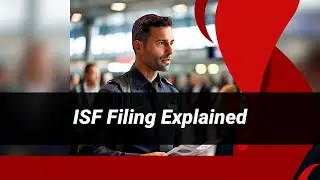 Unpacking ISF Filing for Restricted Imports