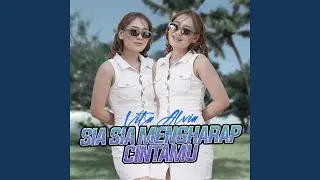 Sia sia mengharap cintamu