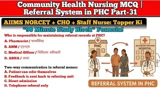 Top 10 Referral System MCQs | Community Health Nursing AIIMS NORCET, RRB, CHO, NHM,MNS, JIPMER, CRPF