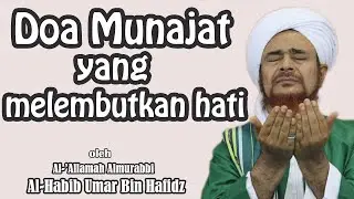 Doa Munajat yang melembutkan hati | Habib Umar Bin Hafidz