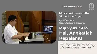Puji Syukur 445 | Hai, Angkatlah Kepalamu | Instrumental Virtual Pipe Organ