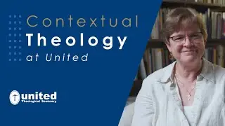 Contextual Theology and Immersion Program at United Theological Seminary
