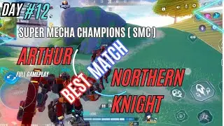 ARTHUR X NORTHERN KNIGHT nice team 🔥 full Gameplay day #12 | Super Mecha Champions