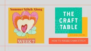 How To Stitch Raised Chain Stitch Week 7 Summer Embroidery Stitch Along