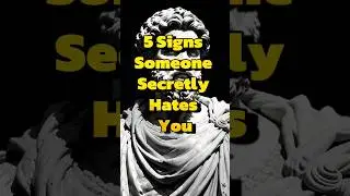 5 Signs someone SECRETLY HATE YOU #motivation #stoicism