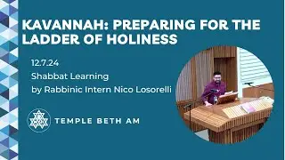 Shabbat Learning: Kavannah: Preparing for the Ladder of Holiness