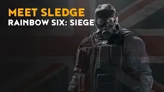 How to Play SLEDGE - Rainbow Six Siege OPERATORS GUIDE