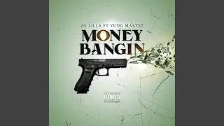 Money Bangin' (feat. Yung Martez)