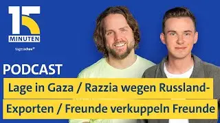 Lage im Gazastreifen / Razzia wegen Russland-Sanktionen / Date-Suche per Präsentation