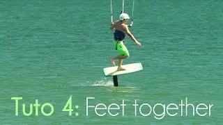 Kitefoil: how to Feet together [Tutorial 4]