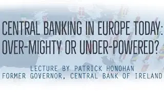 Central Banking in Europe Today: Over-Mighty or Under-Powered?