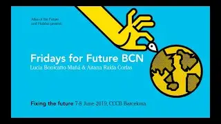 ⚡ Fridays for Future 🌍 Fixing the future 2019 📍 Barcelona 💬 Catalan with English subtitles