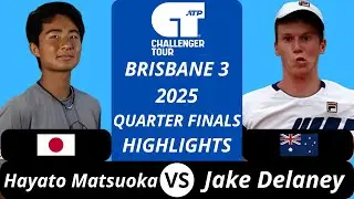 Hayato Matsuoka 松岡勇人 vs Jake Delaney | Brisbane 3 2025 QF Highlights