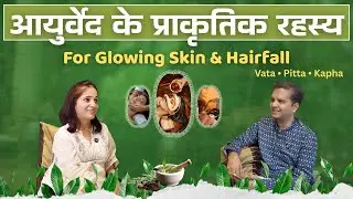 Get Natural Glow This Festive Season | Ayurveda Skin & Hair Hacks| ft. Dr. Aanchal Maheshwari | EP11