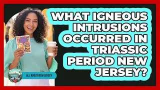 What Igneous Intrusions Occurred In Triassic Period New Jersey?