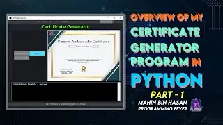 Overview of my Certificate generator program in Python - Mahin Bin Hasan