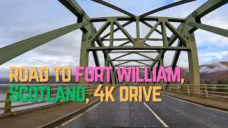 Scotland. To Fort William via Ballachulish Bridge. 4k Scenic Drive.