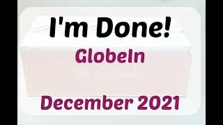I'm Done! - GlobeIn December 2021 Unboxing/Review + Coupon