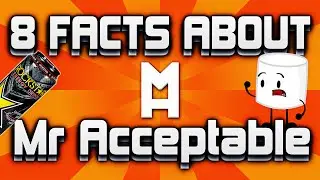 8 Facts About Mr Acceptable (Aka Me)
