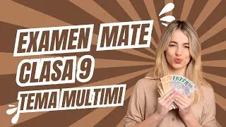 Pregatire Examen Clasa 9. Tema 2 Multimi