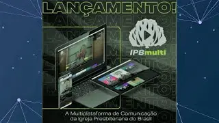 Lan&ccedil;amento IPB Multi - Igreja Presbiteriana do Brasil - APECOM 2022