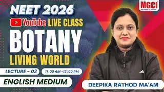 NEET-2026 BOTANY LIVE CLASS | LIVING WORLD L-3 | BEST NEET COACHING IN INDORE MGCI #neet2026 #botany