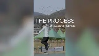 THE PROCESS OF KSJSK8 MOVIES