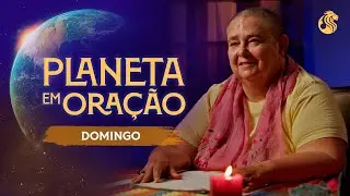 Prece para a Paz Interior - Oratório Planetário #44 - PLANETA EM ORAÇÃO - 21h15