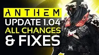 Anthem UPDATE 1.04 Patch Notes - Javelin Buffs, New Item Effects, Hundreds of Changes & Fixes!