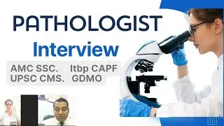 Pathologist Interview | Pathology interview questions | AMC SSC | UPSC CMS | GDMO | Itbp CAPF
