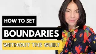 How to Set Boundaries and Not Feel Guilty :5 STEP PLAN to Create Boundaries in Relationships | Ep.31