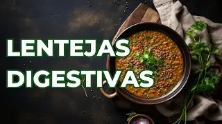 Lentejas que NO Dan Gases 🌱 Receta Muy Digestiva y F&aacute;cil | Barco y Vega 🌿