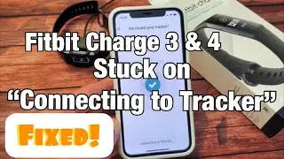 Fitbit Charge 3 или 4: зависание на этапе «Подключение к трекеру»? РЕШЕНО! Шаг за шагом