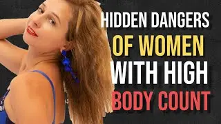 Hidden Dangers of women with High Body Count