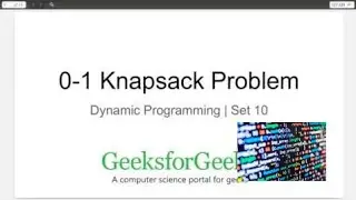 [Programming For Beginners] Dynamic Programming | Set 10 (0-1 Knapsack Problem) | GeeksforGeeks