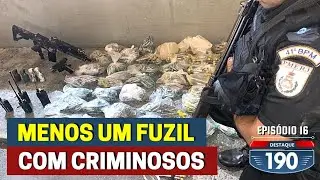 DESTAQUE 190 | EP.16: 41&ordm; BATALH&Atilde;O RETIRA ARMAS E DROGAS DAS M&Atilde;OS DE CRIMINOSOS
