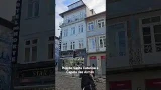 Rua de Santa Catarina e Capela das Almas: Hist&oacute;ria e Encanto no Cora&ccedil;&atilde;o do Porto. January 7, 2026