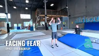 Facing Fear: Ep. 3 – Unlocking the Trampoline Backflip!   @AirhouseMedia ​