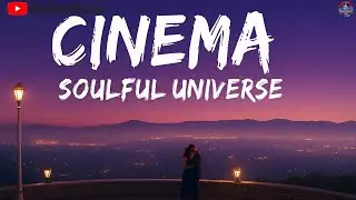 Cinema &mdash; Love Like in the Movies [Soulful Universe Music]