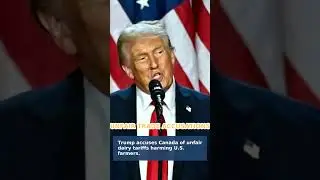 U.S. - Canada Trade War: Tariffs on Lumber and Dairy