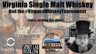 Single Malt Frontier; Looking at Virginia single malt whiskey and the #VirginiaWhiskeyTournament